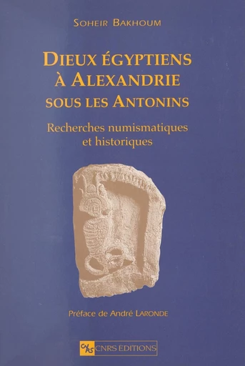 Dieux égyptiens à Alexandrie sous les Antonins - Soheir Bakhoum - FeniXX réédition numérique