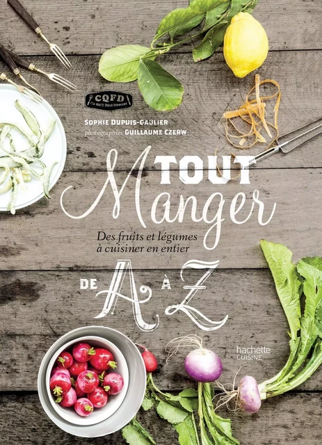 Tout manger de A à Z - Sophie Dupuis-Gaulier - Hachette Pratique