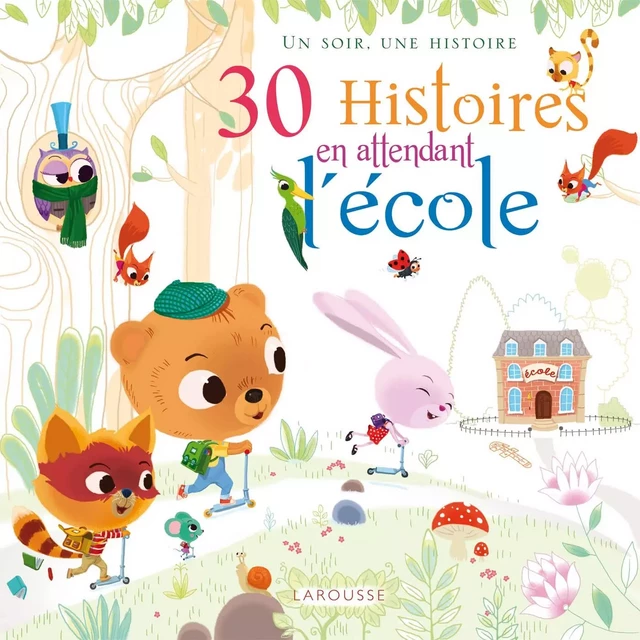 30 Histoires en attendant l'école -  Collectif - Larousse