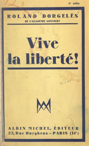 Vive la liberté ! - Roland Dorgelès - FeniXX réédition numérique