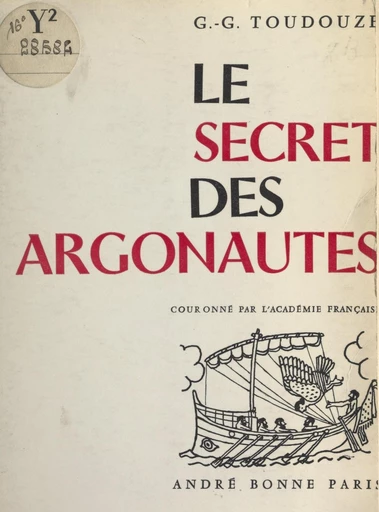 Le secret des Argonautes - Georges Gustave Toudouze - FeniXX réédition numérique