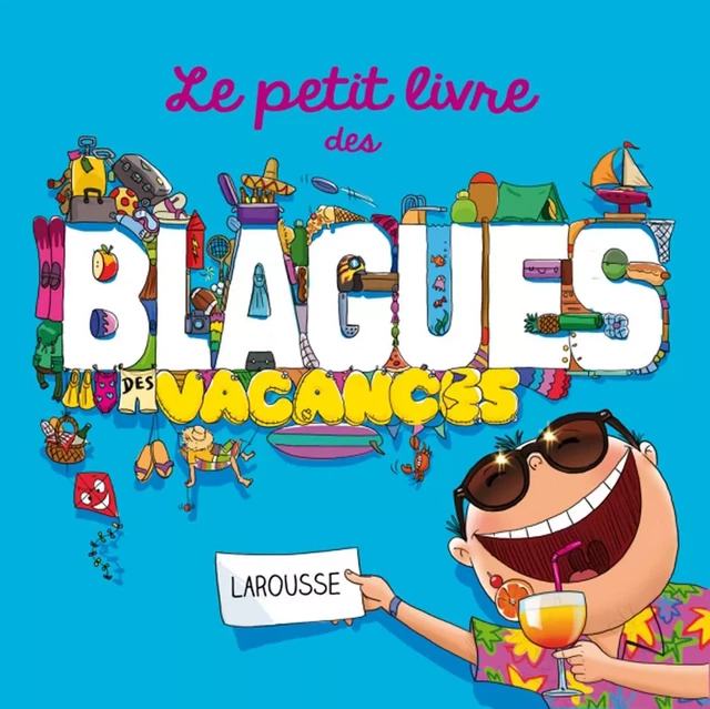 Le petit livre des blagues des vacances - Aurore Meyer - Larousse