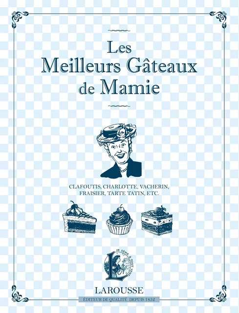 Les Meilleurs Gâteaux de Mamie -  Collectif - Larousse