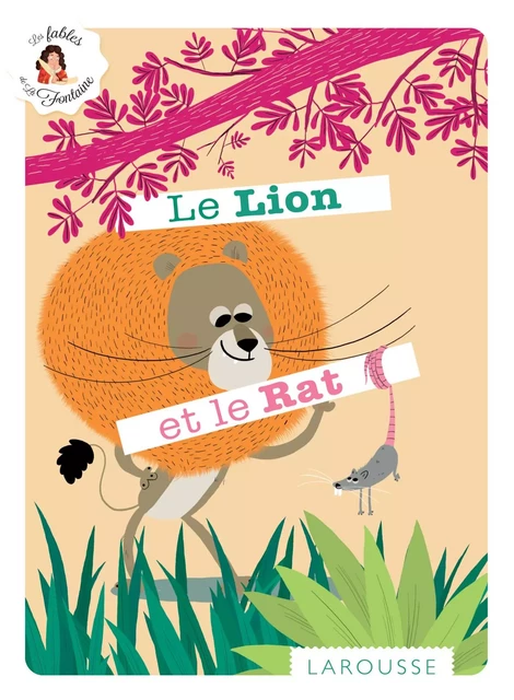 Le Lion et le Rat - Jean de La Fontaine - Larousse