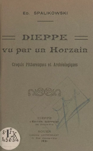 Dieppe vu par un horzain - Edmond Spalikowski - FeniXX réédition numérique