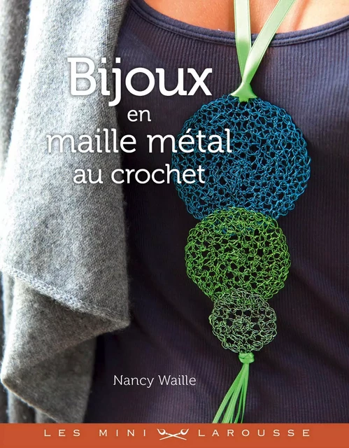 Bijoux en maille métal au crochet - Nancy Waille - Larousse