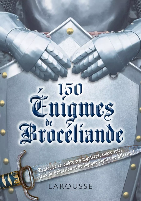 150 énigmes de Brocéliande - Sandra Lebrun - Larousse