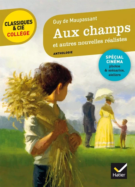 Aux champs et autres nouvelles réalistes (Maupassant) - Guy de Maupassant, Benoît Dauge, Bertrand Louët - Hatier