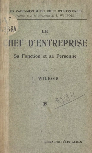 Le chef d'entreprise - Joseph Wilbois - FeniXX réédition numérique