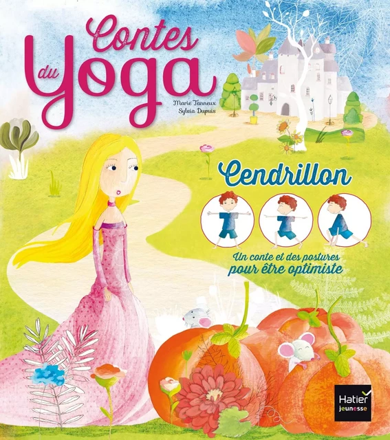 Les contes du yoga - Cendrillon - Marie Tanneux - Hatier Jeunesse