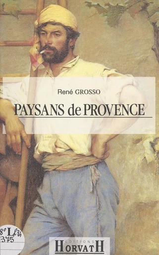 Paysans de Provence - René Grosso - FeniXX réédition numérique