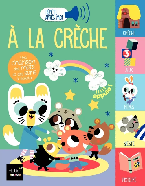 Répète après moi - A la crèche 1/3 ans - Madeleine Deny, Morgane Raoux - Hatier Jeunesse