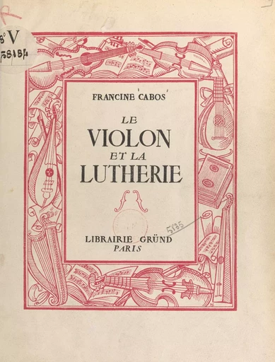 Le violon et la lutherie - Francine Cabos - FeniXX réédition numérique