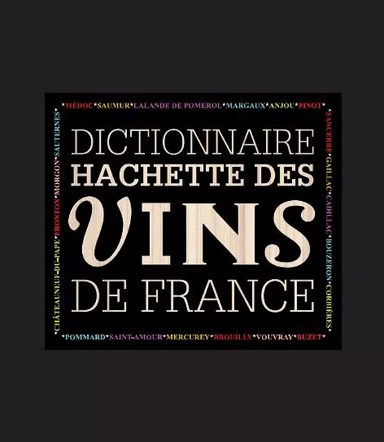 Dictionnaire Hachette des vins de France -  Collectif - Hachette Pratique