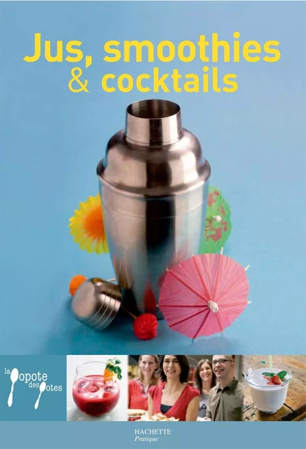 Jus, smoothies &amp; cocktails - 38 - Aude de Galard, Leslie Gogois - Hachette Pratique