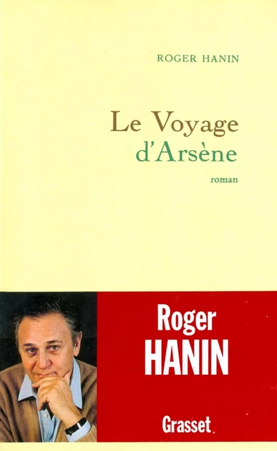 Le voyage d'Arsène - Roger Hanin - Grasset