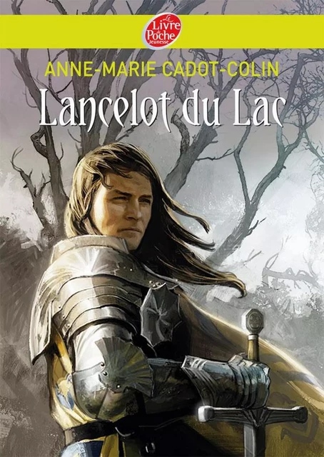 Lancelot du Lac - Anne-Marie Cadot-Colin, François Baranger - Livre de Poche Jeunesse