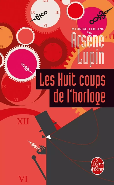 Les Huit Coups de l'horloge - Maurice Leblanc - Le Livre de Poche