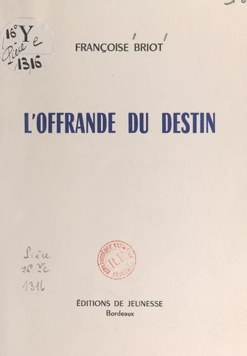 L'offrande du destin - Françoise Briot - FeniXX réédition numérique