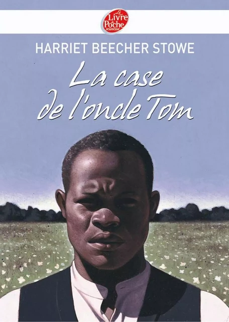 La case de l'oncle Tom - Texte abrégé - Harriet Beecher-Stowe, Sylvain Bourrières - Livre de Poche Jeunesse