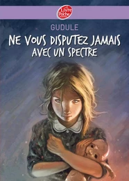 Ne vous disputez jamais avec un spectre