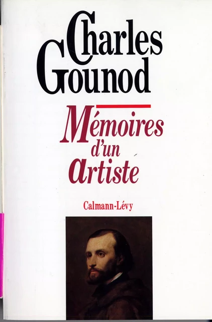 Mémoires d'un artiste - Charles Gounod - Calmann-Lévy