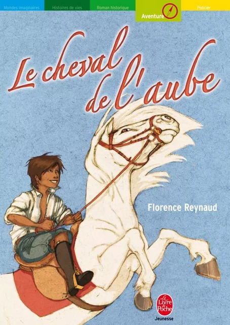 Le cheval de l'Aube - Florence Reynaud - Livre de Poche Jeunesse