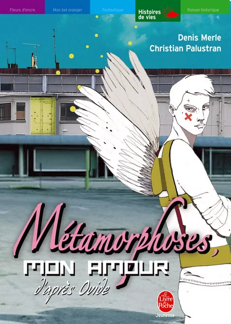 Métamorphoses, mon amour - Une interprétation des Métamorphoses d'Ovide - Christian Palustran, Denis Merle - Livre de Poche Jeunesse