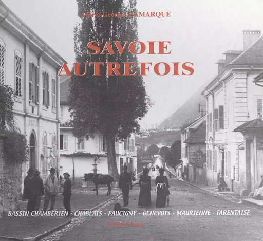 Savoie autrefois - Marie-Georges Lamarque - FeniXX réédition numérique