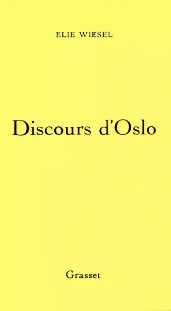 Discours d'Oslo - Elie Wiesel - Grasset