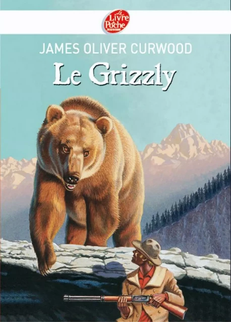 Le grizzly - James Oliver Curwood - Livre de Poche Jeunesse