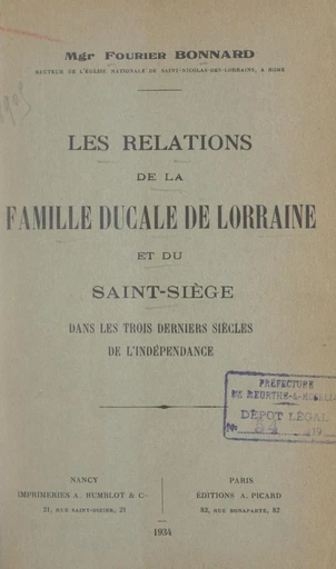 Les relations de la famille ducale de Lorraine et du Saint-Siège dans les trois derniers siècles de l'indépendance - Fourier Bonnard - FeniXX réédition numérique