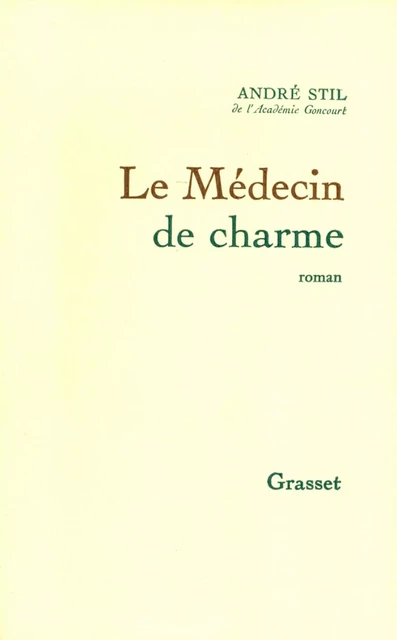 Le médecin de charme - André Stil - Grasset