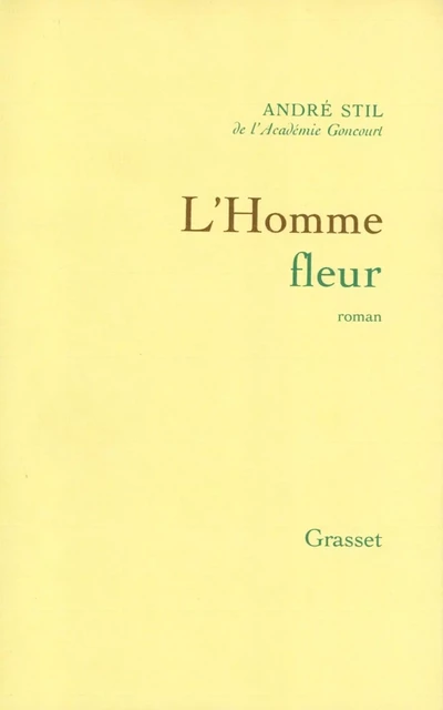 L'homme fleur - André Stil - Grasset