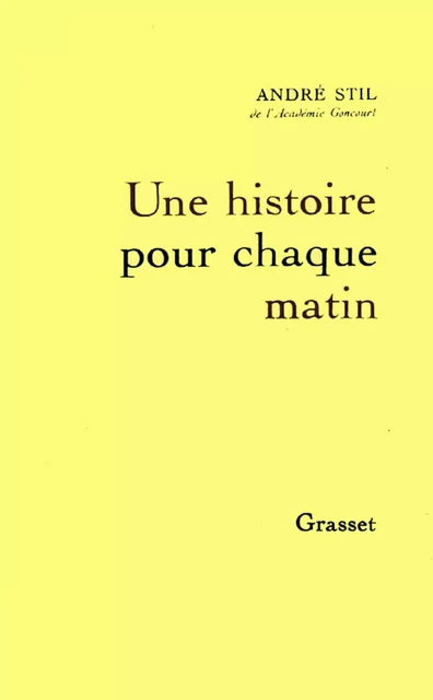 Une histoire pour chaque matin - André Stil - Grasset