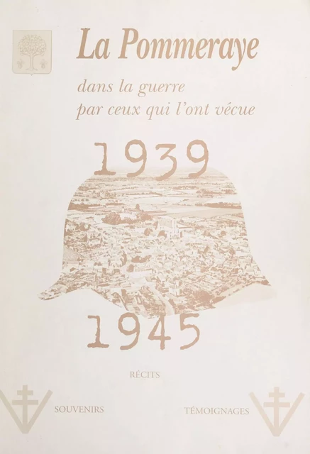 La Pommeraye dans la guerre 1939-1945, par ceux qui l'ont vécue - René Leprince - FeniXX réédition numérique