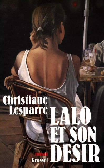 Lalo et son désir - Christiane Lesparre - Grasset