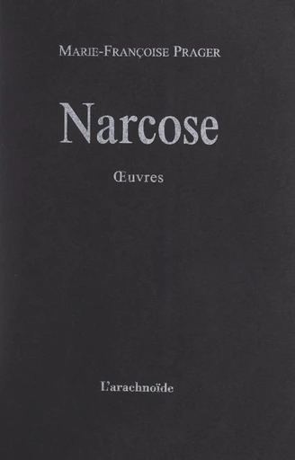 Narcose - Marie-Françoise Prager - FeniXX réédition numérique