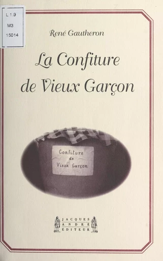 La confiture de vieux garçon - René Gautheron - FeniXX réédition numérique