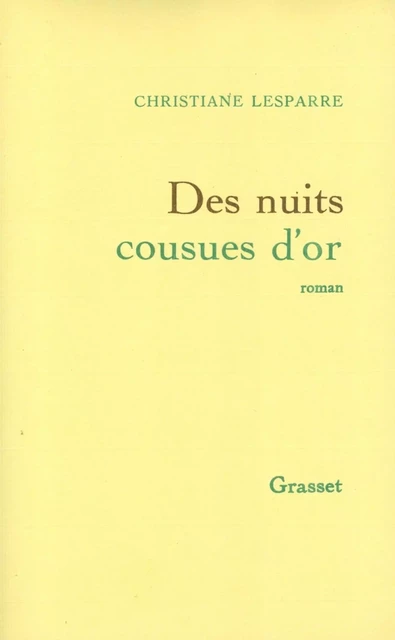 Des nuits cousues d'or - Christiane Lesparre - Grasset