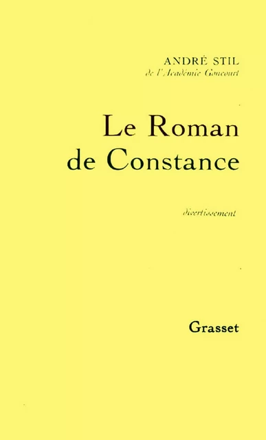 Le roman de Constance - André Stil - Grasset