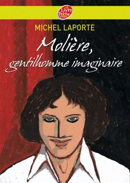 Molière, gentilhomme imaginaire - Michel Laporte - Livre de Poche Jeunesse