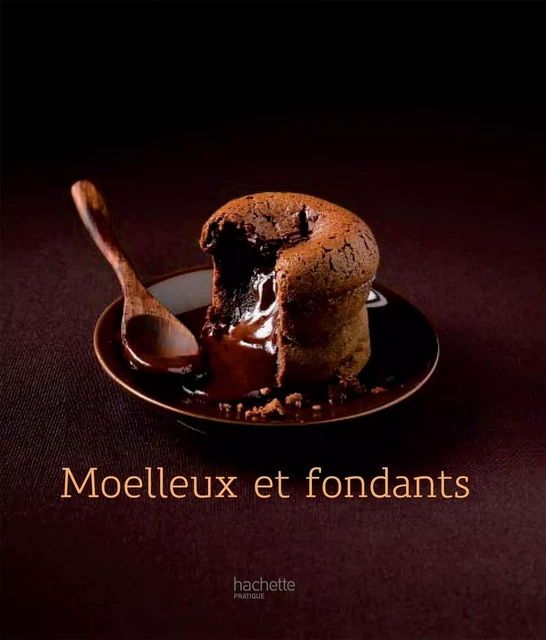 Moelleux et fondants - 23 - Catherine Moreau - Hachette Pratique