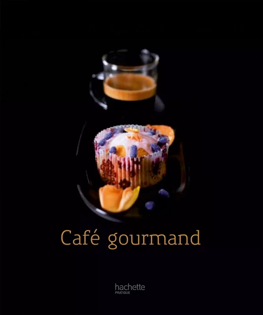 Café Gourmand - 21 - Maya Nuq-Barakat, Éric Fénot - Hachette Pratique