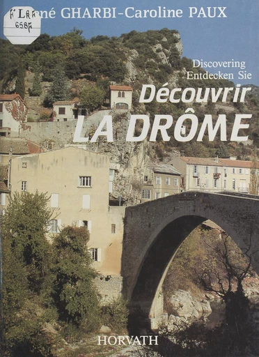 Découvrir la Drôme - René Gharbi, Caroline Paux - FeniXX réédition numérique