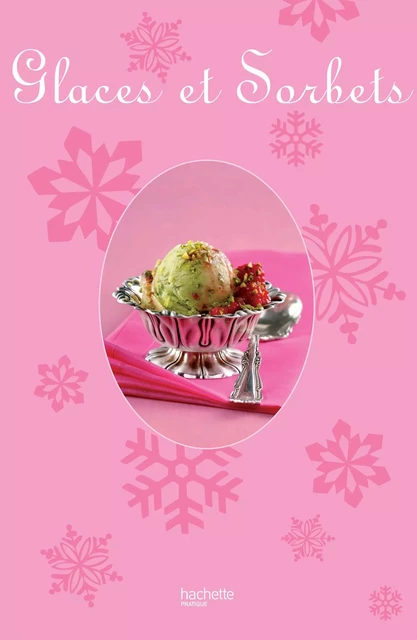 Glaces et sorbets - Thomas Feller - Hachette Pratique