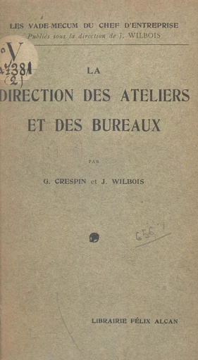 La direction des ateliers et des bureaux - G. Crespin, Joseph Wilbois - FeniXX réédition numérique