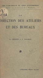 La direction des ateliers et des bureaux