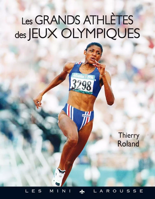 Les grands athlètes des Jeux Olympiques - Thierry Roland - Larousse