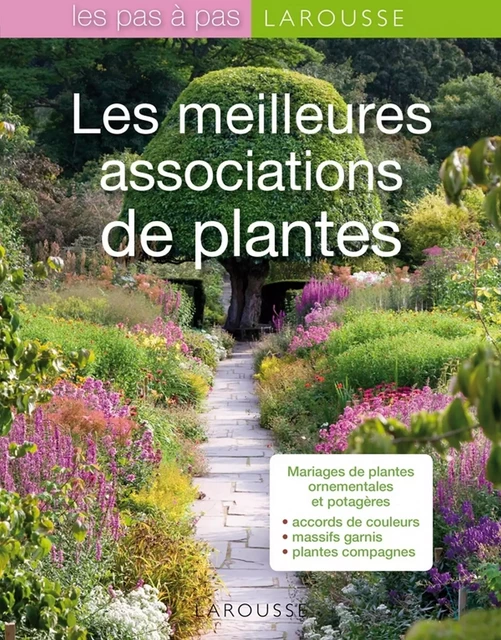 Les meilleures associations de plantes -  Collectif - Larousse